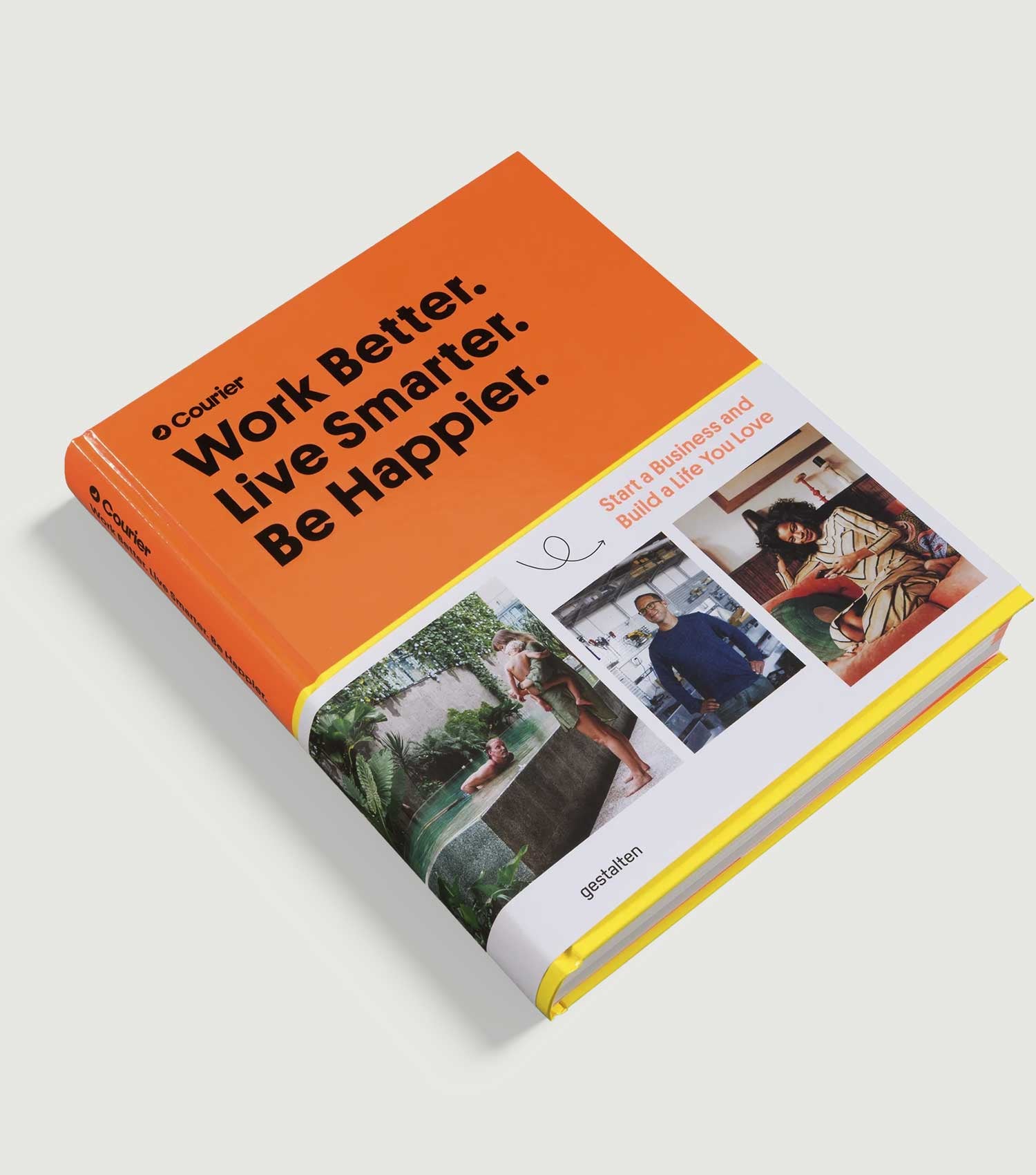 Work Better. Live Smarter. Be Happier - Gestalten